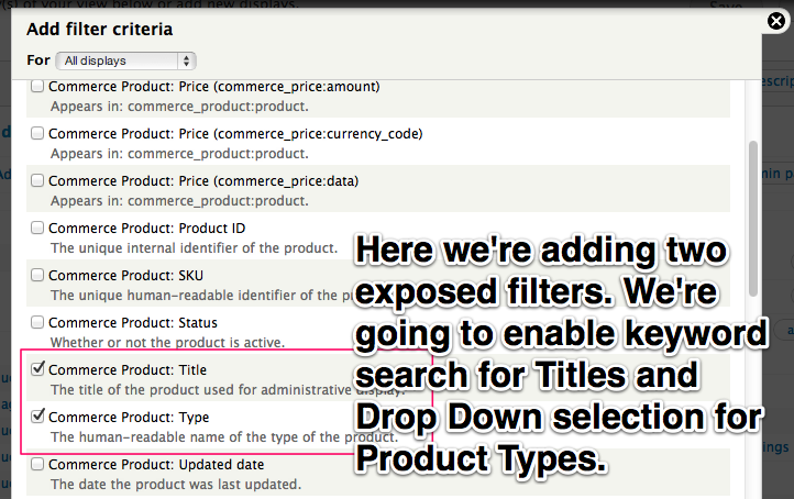 Here we're
        adding two exposed filters. We're going to enable keyword search for
        Titles and drop down selection for Product Types.
